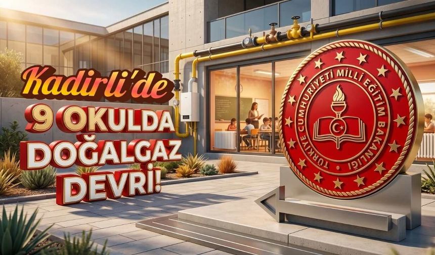 Kadirli'deki 9 Okula Doğalgaz Müjdesi İhale Tarihi Belli Oldu