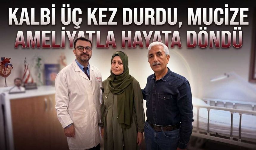 Kalbi Üç Kez Durdu, Mucize Ameliyatla Hayata Döndü