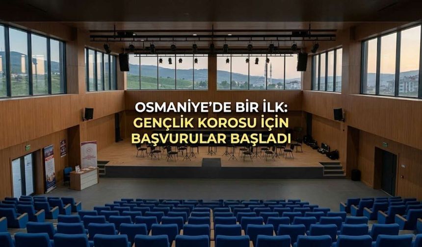 Osmaniye’de Bir İlk: Gençlik Korosu İçin Başvurular Başladı