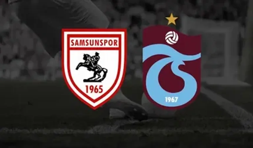 Samsunspor - Trabzonspor Maçı Ne Zaman, Saat Kaçta, Hangi Gün, Hangi Kanalda, Nereden İzlenir, İlk 11'ler, Kim Yönetecek