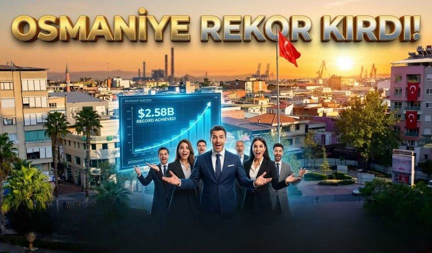TÜİK'e Göre Osmaniye'de Üretim Rakamları Rekor Kırdı