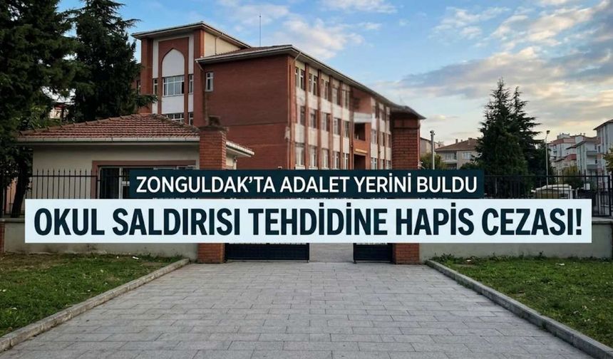 Zonguldak’ta Okul Saldırısı Tehdidine Hapis Cezası!