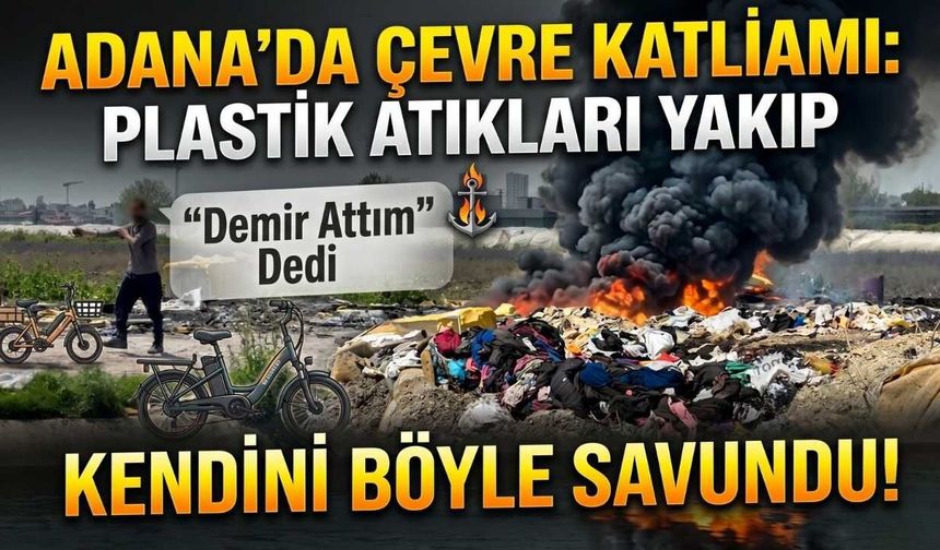Adana’da Çevre Katliamı