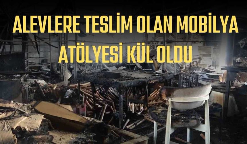 Alevlere Teslim Olan Mobilya Atölyesi Kül Oldu