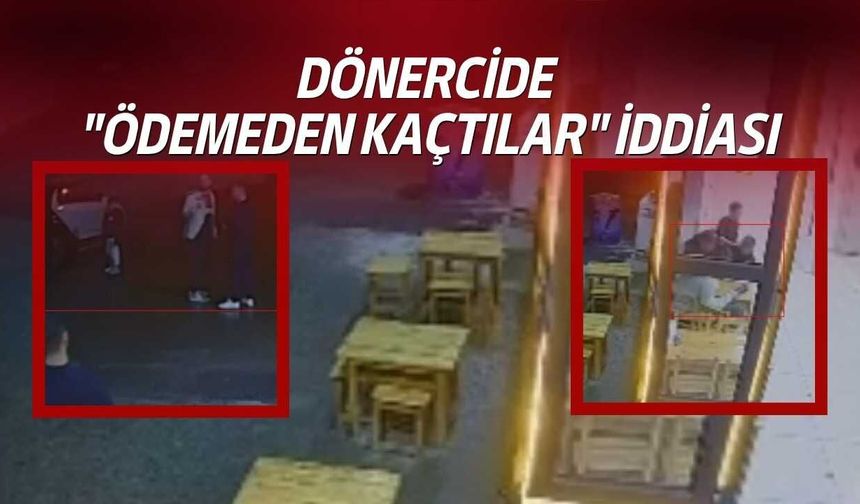 Dönercide "Ödemeden Kaçtılar" İddiası