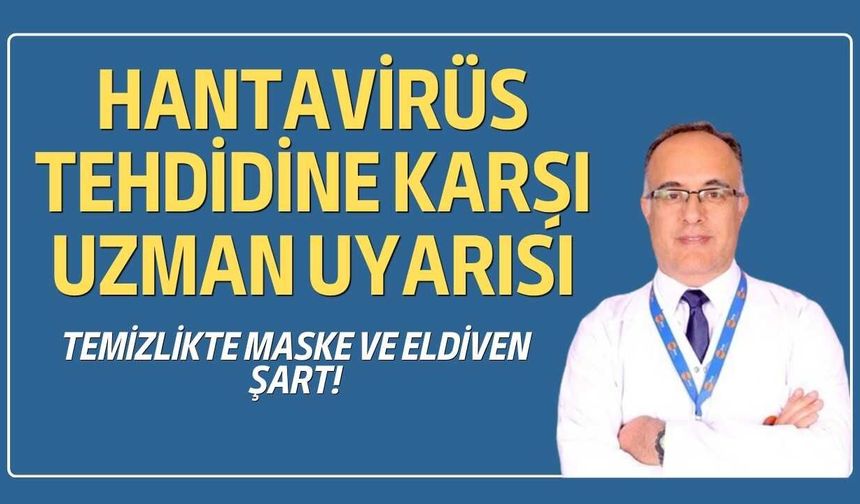 Hantavirüs Tehdidine Karşı Uzman Uyarısı