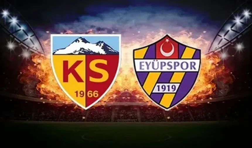 Kayserispor - Eyüpspor Maçı Ne Zaman, Saat Kaçta, Nerede Oynanacak, Hangi Kanalda, Nereden İzlenir, Muhtemel 11'ler