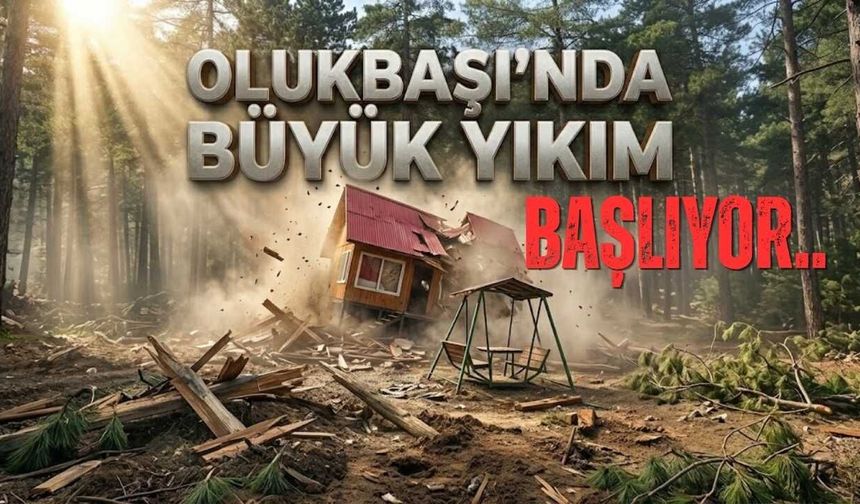 Olukbaşı Yaylası'nda Yıkım Mesaisi Yarın Başlıyor