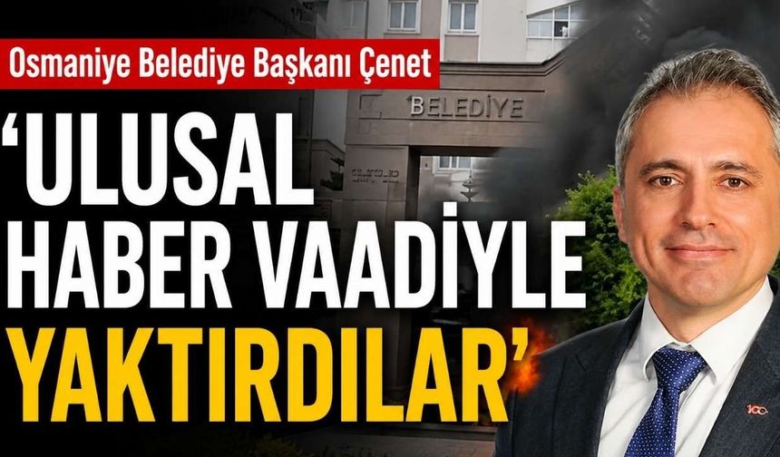Osmaniye Belediye Önünde Motor Yakma Olayına Çenet’ten Sert Tepki!