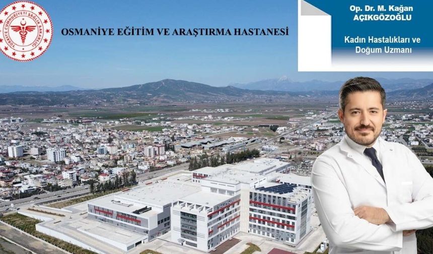 Osmaniye’de Yeni Kadın Doğum Uzmanı Görevde