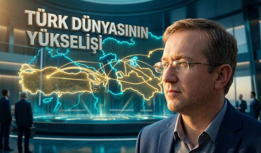 Türk Dünyası'nın Yükselişi