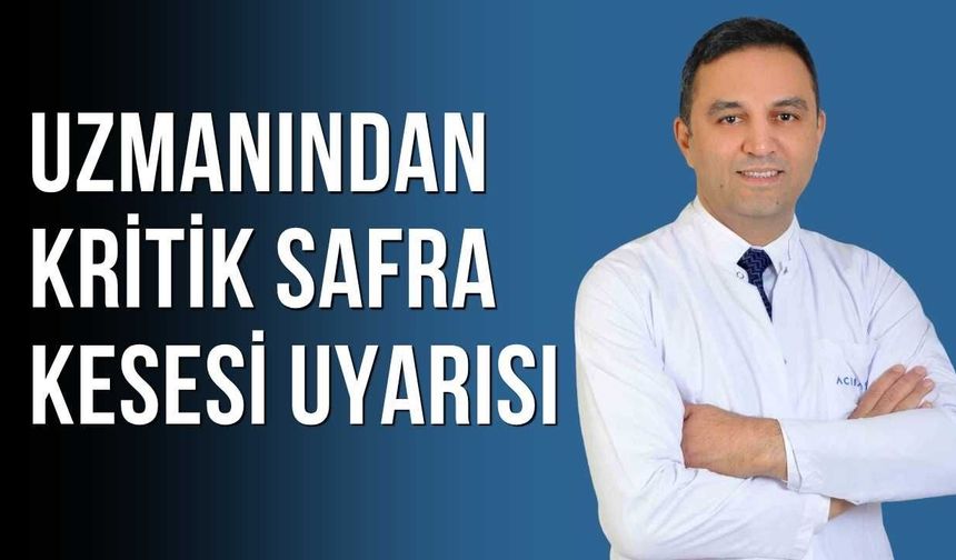 Uzmanından Kritik Safra Kesesi Uyarısı