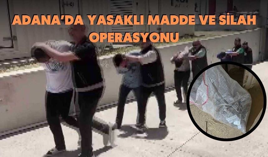 Adana’da Yasaklı Madde ve Silah Operasyonu