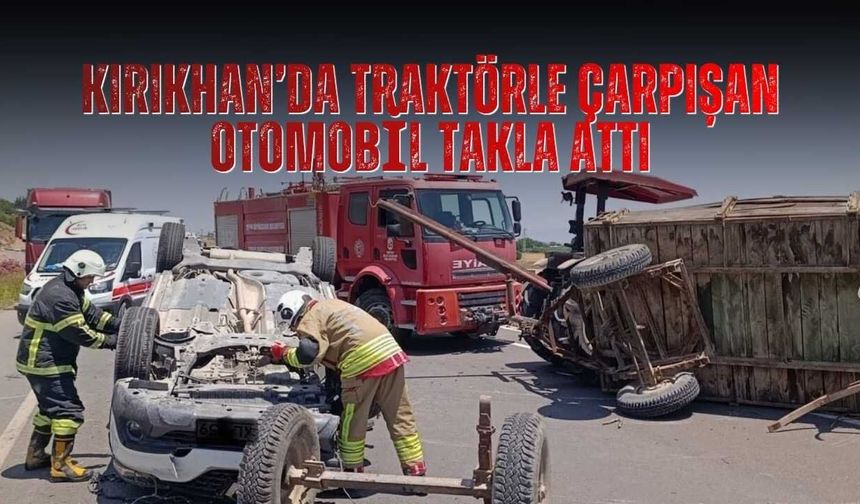 Kırıkhan’da Traktörle Çarpışan Otomobil Takla Attı