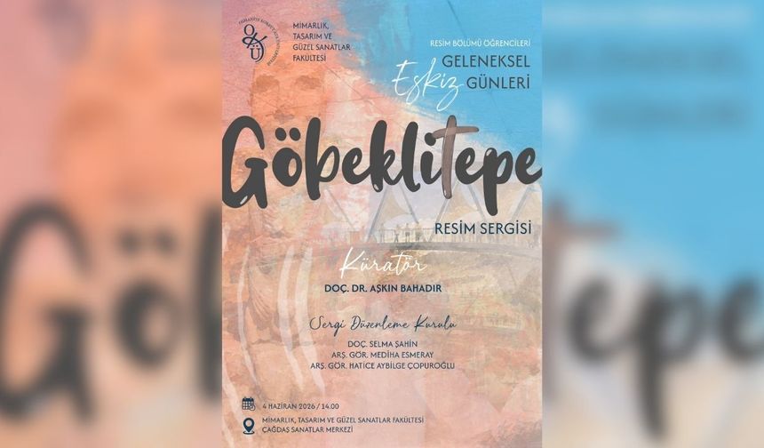 OKÜ’de "Göbeklitepe" Temalı Resim Sergisi Açılıyor