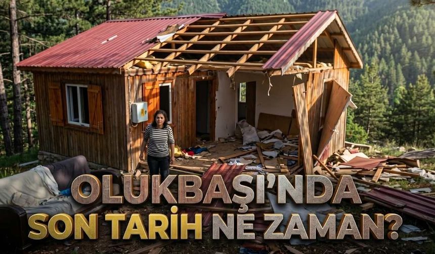 Olukbaşı Yaylası'nda Son Tahliye Tarihi Ne Zaman?