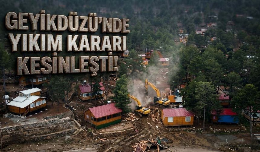 Mahkeme Kesin Kararı Verdi Olukbaşı'nda Yıkım Devam Edecek