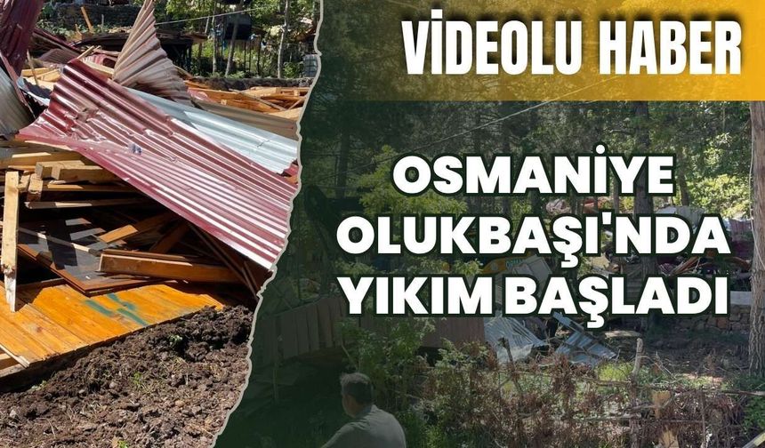 Osmaniye Olukbaşı'nda Yıkım Başladı!