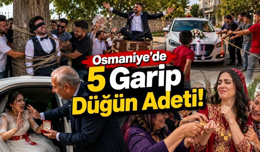 Osmaniye’de Evlenecek Çiftler Dikkat! İşte Karşılaşacağınız En Garip 5 Düğün Adeti