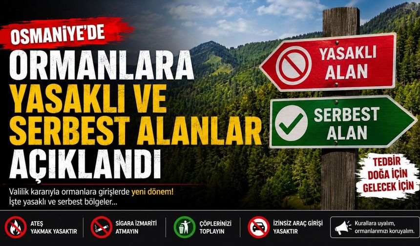 Osmaniye'de Ormanlara Yasaklı ve Serbest Alanlar Açıklandı