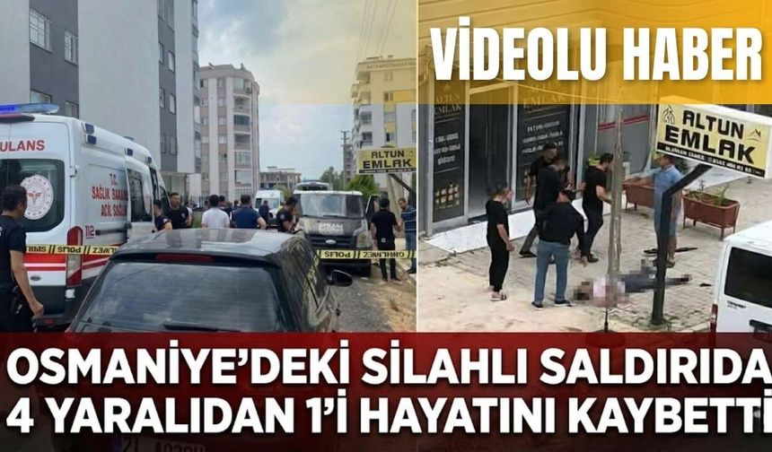 Osmaniye’deki Silahlı Saldırıda 4 Yaralıdan 1'i Hayatını Kaybetti