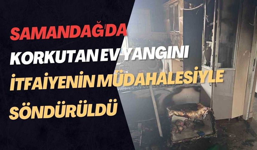 Samandağ'da Korkutan Ev Yangını İtfaiyenin Müdahalesiyle Söndürüldü