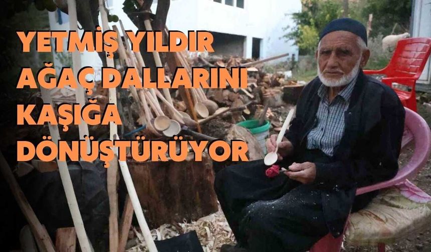Yetmiş Yıldır Ağaç Dallarını Kaşığa Dönüştürüyor