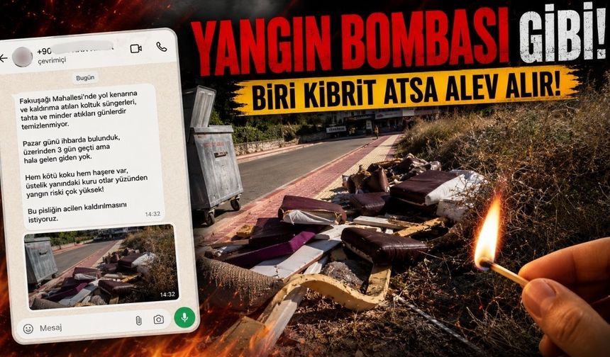 "Biri Kibrit Atsa Yangın Çıkacak!" Fakıuşağı'nda İhmal İddiası