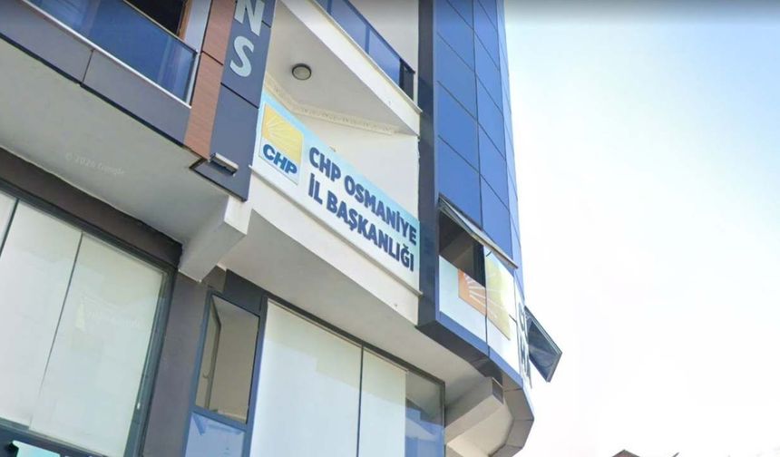 CHP Osmaniye Teşkilatında Tüm Binalar İçin Tahliye Kararı Çıktı