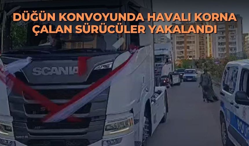 Düğün konvoyunda havalı korna çalan sürücüler yakalandı