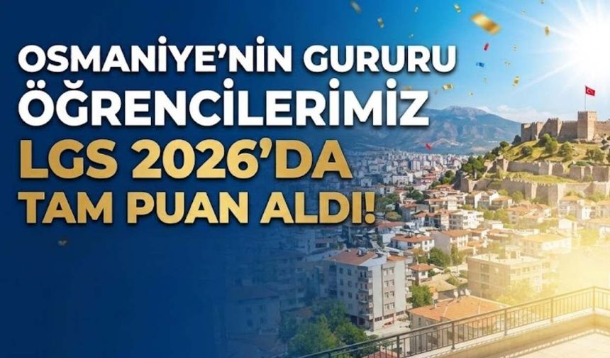 Sıfır Hata, Yüzde Yüz Gurur! İşte Osmaniye'nin LGS Birincileri!