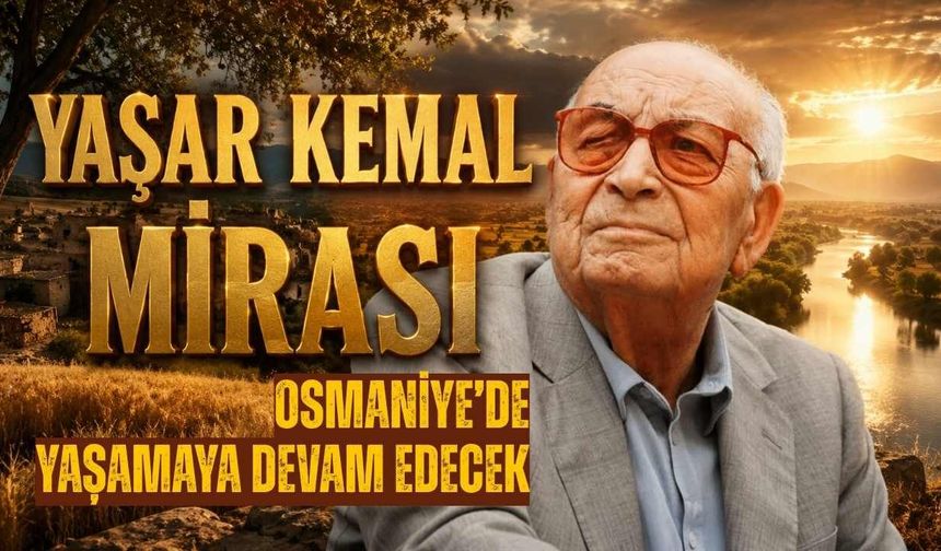 Osmaniye'de Yaşar Kemal Kültür Festivali İçin Geri Sayım Başladı
