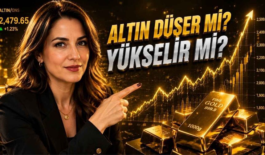 Altın Düşer mi Yükselir mi, İşte Uzman Görüşü