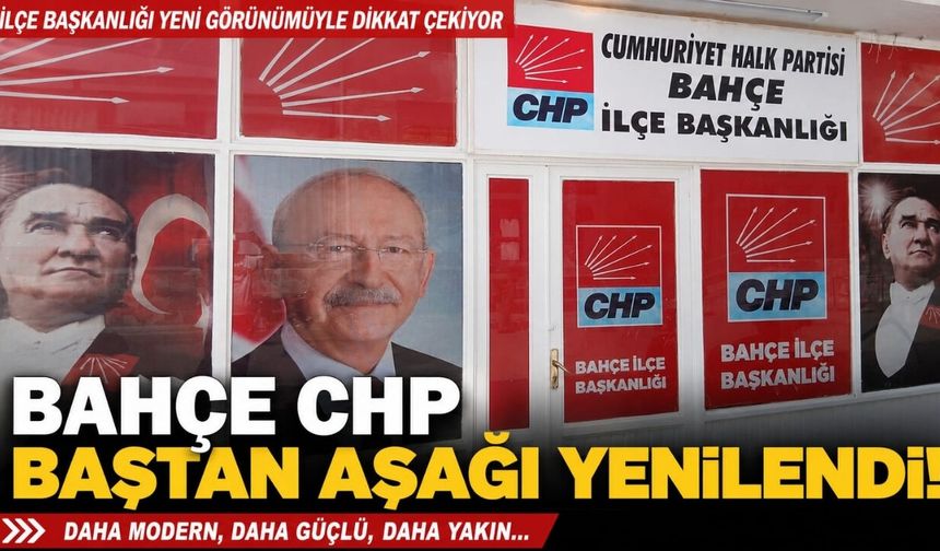 CHP Bahçe İlçe Başkanlığı Binası Yenilendi