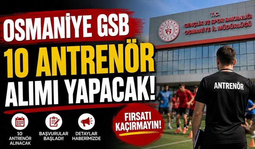 Osmaniye GSB 10 Antrenör Alımı Yapacak