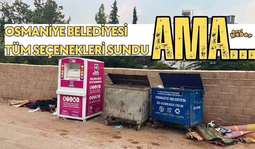 Osmaniye Belediyesi tüm seçenekleri sundu ama...