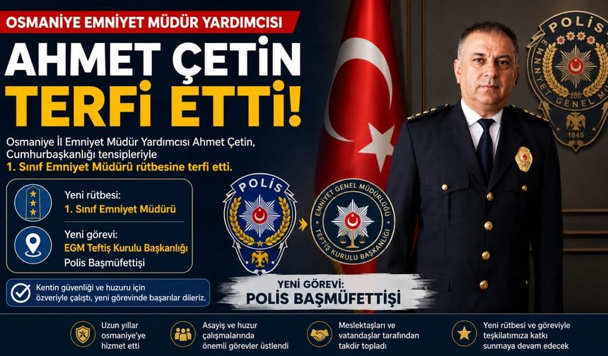 Osmaniye Emniyet Müdür Yardımcısı Ahmet Çetin terfi etti