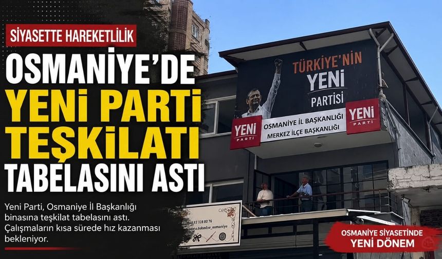 Osmaniye'de Yeni Parti Teşkilatı Tabelasını Astı