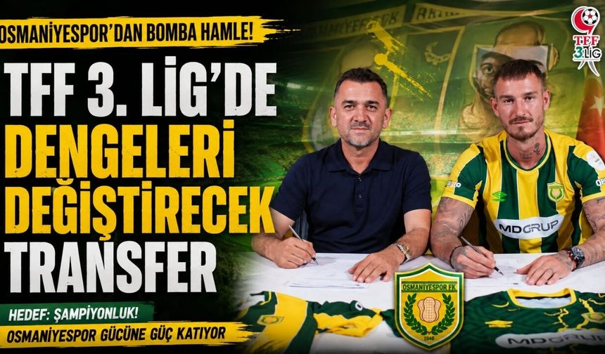 Osmaniyespor'dan TFF 3. Lig'de Dengeleri Değiştirecek Transfer
