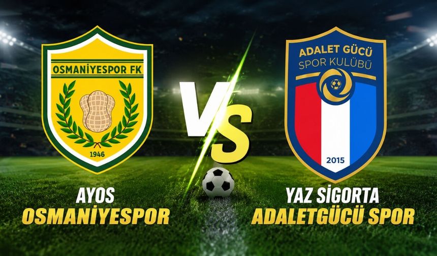 Ayos Osmaniyespor - Yaz Sigorta Adaletgücü Spor Maçı Ne Zaman, Nerede?
