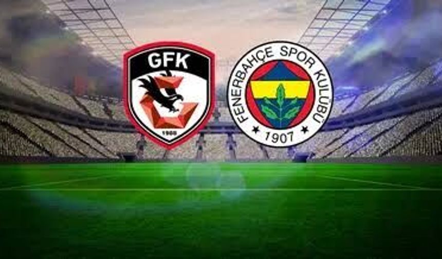 Gaziantep FK - Fenerbahçe Maçı Ne Zaman, Saat Kaçta, Hangi Kanalda, Eksiklikler, Sakatlıklar, İlk 11'ler