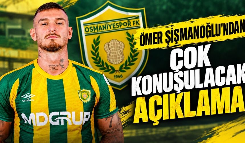 Kadro Dışı Bırakılan Ömer Şişmanoğlu’ndan Çok Konuşulacak Açıklama