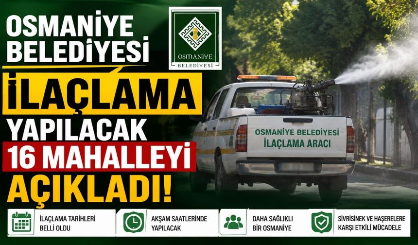Osmaniye Belediyesi İlaçlama Yapılacak 16 Mahalleyi Açıkladı