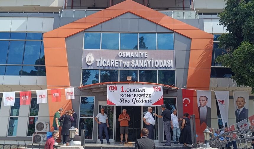 Yeni Parti Osmaniye Merkez İlçe Kongresi Başladı