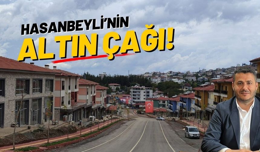 Tarihi Yatırımlarla Hasanbeyli Şahlanıyor.