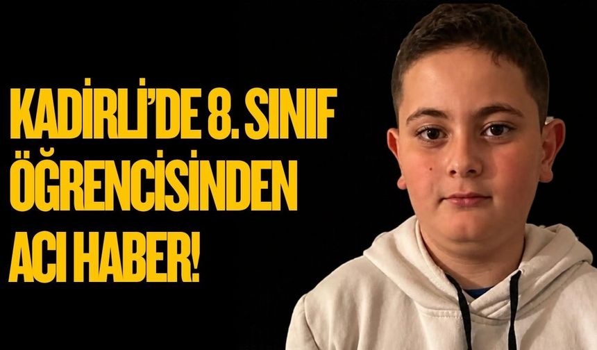 Kadirli’de Yürekleri Yakan Olay! 8. Sınıf Öğrencisinden Acı Haber