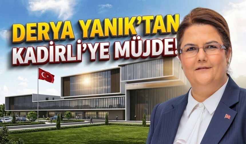 Derya Yanık'tan Kadirli Halkına Müjde