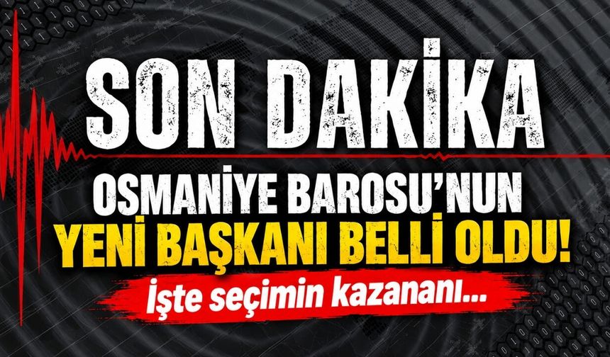 Osmaniye Barosu'nun yeni başkanı belli oldu! İşte seçimin kazananı...