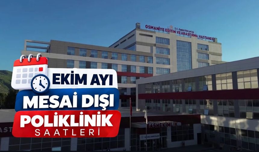 Osmaniye Eğitim ve Araştırma Hastanesi Ekim 2026 Mesai Dışı Poliklinik Takvimi Yayınlandı