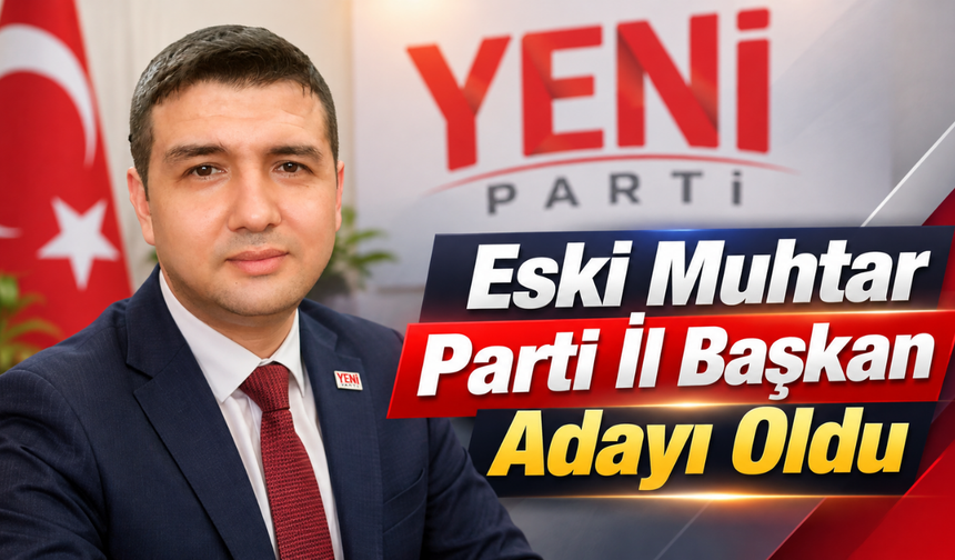 Semih Duyan, Yeni Parti Osmaniye İl Başkanlığına Adaylığını Açıkladı